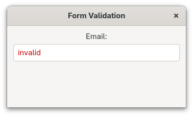 Window titled Form Validation with an Email entry containing invalid input highlighted with a red border, but no visible error message