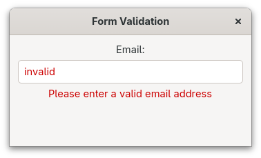 Window titled Form Validation with an Email entry containing invalid input highlighted with a red border and a visible error message reading: Please enter a valid email address